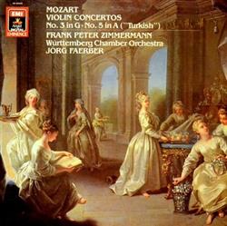 Download Mozart, Frank Peter Zimmermann, Württembergisches Kammerorchester Heilbronn, Jörg Faerber - Violin Concertos No 3 In G No 5 In A Turkish