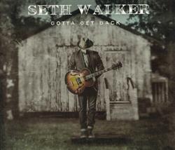 Download Seth Walker - Gotta Get Back