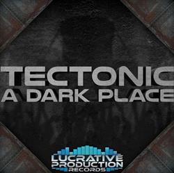 Download Tectonic - A Dark Place