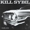 lataa albumi Kill Sybil - Fairlane