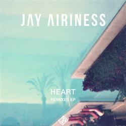 Download Jay Airiness - Heart Remixes