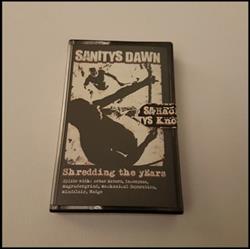 Download Sanitys Dawn - Shredding the yEars