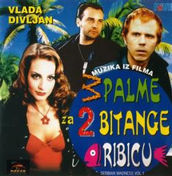 Download Vlada Divljan - Muzika Iz Filma 3 Palme Za 2 Bitange I Ribicu