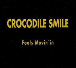 Download Crocodile Smile - Fools Movin In