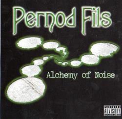 Download Pernod Fils - Alchemy of Noise