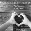 descargar álbum Trevor Vichas - Save My Heart EP