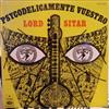 last ned album Lord Sitar - Psicodelicamente Vuestro