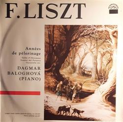 Download Franz Liszt, Dagmar Baloghová - Annees De Pelerinage Vallee D Obermann Sonetto Del Petrarca Tarantella Etc