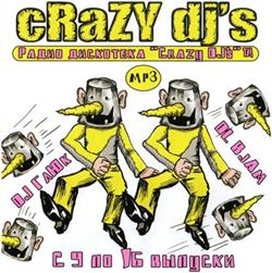 Download DJ Глюк, DJ BJAM - Радио Дискотека Crazy DJs Выпуски 9 16