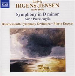 Download Ludvig IrgensJensen, Bournemouth Symphony Orchestra, Bjarte Engeset - Symphony In D Minor Air Passacaglia