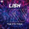 lyssna på nätet Lish - The 5TH Tone