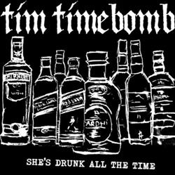 Download Tim Timebomb - Shes Drunk All The Time