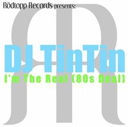 Download DJ TinTin - Im The Real 80s Deal