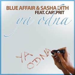 Download Blue Affair & Sasha Dith Feat Carlprit - Ya Odna Я Одна Remixes