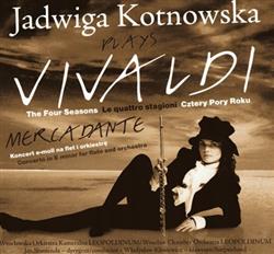 Download Jadwiga Kotnowska, Orkiestra Kameralna Leopoldinum, Jan Stanienda, Władysław Kłosiewicz - Plays Vivaldi Mercadante