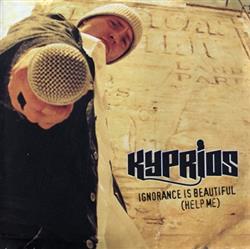 Download Kyprios - Ignorance Is Beautiful Help Me