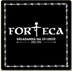 Download Forteca - Składanka Na 10 Lecie 2006 2016