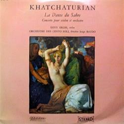 Download Khatchaturian Devy Erlih, Orchestre Des Cento Soli, Serge Baudo - La Danse Du Sabre Concerto Pour Violon Et Orchestre