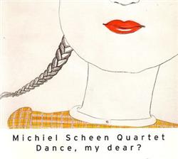 Download Michiel Scheen Quartet - Dance My Dear