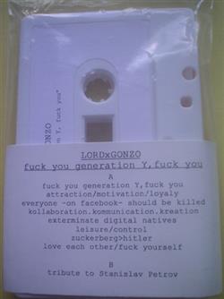 Download LordxGonzo - Fuck You Generation Y Fuck You