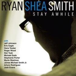 Download Ryan Shea Smith - Stay Awhile