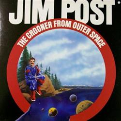 Download Jim Post - The Crooner From Outer Space