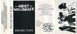 Download Harvey Wallbanger - Sick Jar Of Jam Promo Tape