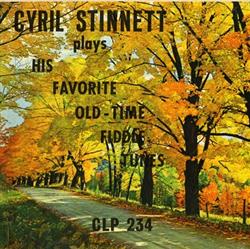 Download Cyril Stinnett - Plays His Favorite Old Time Fiddle Tunes