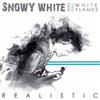 ouvir online Snowy White And The White Flames - Realistic