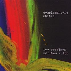 Download Ivo Perelman, Matthew Shipp - Complementary Colors