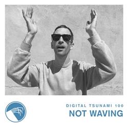 Download Not Waving - Digital Tsunami 100