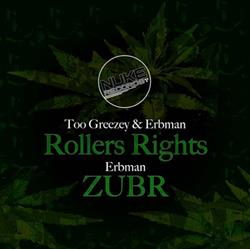 Download Too Greezey & Erbman Erbman - Rollers Rights ZUBR