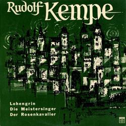 Download Rudolf Kempe - Lohengrin Die Meistersinger Der Rosenkavalier