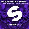 Audio Bullys & Surge - It Was A Very Good Year