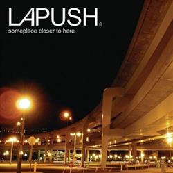 Download Lapush - Someplace Closer to Here