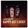 lytte på nettet Lucky Jeremy - Happy Get Lucky