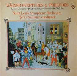 Download Wagner, Jerzy Semkow, Saint Louis Symphony Orchestra - Overtures Preludes