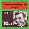 Ray Adams - Ta hand om varje lycklig stund El Tigre