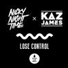télécharger l'album Nicky Night Time X Kaz James - Lose Control
