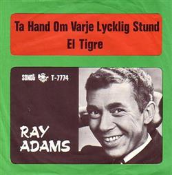 Download Ray Adams - Ta hand om varje lycklig stund El Tigre