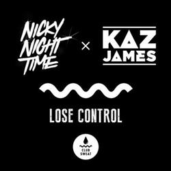 Download Nicky Night Time X Kaz James - Lose Control