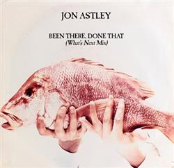 Download Jon Astley - Been There Done That Whats Next Mix