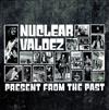 ouvir online Nuclear Valdez - Present From The Past