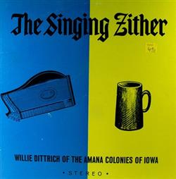 Download Willie Dittrich Of The Amana Colonies Of Iowa - The Singing Zither