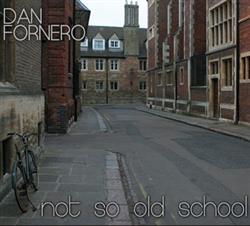 Download Dan Fornero - Not So Old School