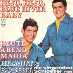 Download Helmut & Robert, Die Singenden Schlosser - Hejo Hejo Blue River Baby Heute Abend Maria