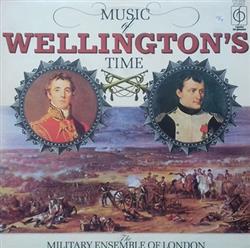 Download The Military Ensemble Of London - Music Of Wellingtons Time