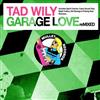 online anhören Tad Wily - Garage Love reMIXED