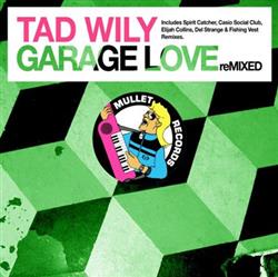 Download Tad Wily - Garage Love reMIXED