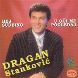 Download Dragan Stanković - Hej Sudbino U Oči Me Pogledaj